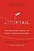 Looptail: How One Company Changed the World by Reinventing Business