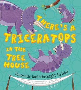 There's a Triceratops in the Tree House (What if a Dinosaur...)
