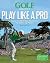 Golf Magazine's Play Like a...