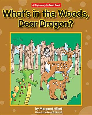 What's in the Woods, Dear Dragon? (Beginning-to-Read Books: Dear Dragon)