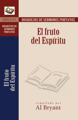 El fruto del Espíritu (Bosquejos de sermones Portavoz) (Spanish Edition)