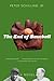 The End of Baseball by Peter Schilling Jr.