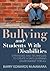 Bullying and Students With Disabilities: Strategies and Techniques to Create a Safe Learning Environment for All