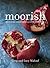 Moorish: Flavours from Mecca to Marrakech
