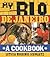 My Rio de Janeiro: A Cookbook