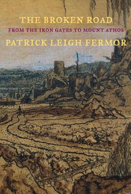 The Broken Road: From the Iron Gates to Mount Athos (NYRB Classics)