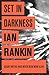 Set in Darkness (Inspector Rebus, #11)