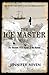 Ice Master the the Doomed (Oeb) 1913 Voyage of the Karluk and the Miraculous....
