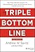 The Triple Bottom Line: How Today's Best-Run Companies Are Achieving Economic, Social and Environmental Success - and How You Can Too