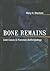Bone Remains by Mary H. Manhein Bone Remains by Mary H. Manhein