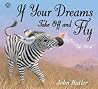 If Your Dreams Take Off and Fly by John Butler