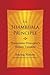 The Shambhala Principle: Discovering Humanity's Hidden Treasure