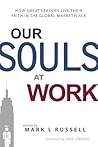Our Souls At Work Our Souls At Work