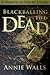 Blackballing the Dead by Annie Walls Blackballing the Dead by Annie Walls