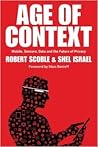 Age of Context: Mobile, Sensors, Data and the Future of Privacy