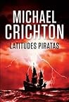 Latitudes Piratas by Michael Crichton
