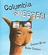 Columbia Sneezes