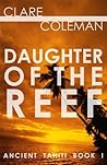 Daughter of the Reef by Clare Coleman Daughter of the Reef by Clare Coleman