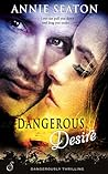 Dangerous Desire by Annie Seaton