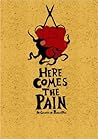 Here Comes The Pain (The Children of Phenazepam, #1) Here Comes The Pain (The Children of Phenazepam, #1)
