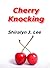 Cherry Knocking