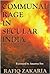 COMMUNAL RAGE IN SECULAR INDIA by Rafiq Zakaria