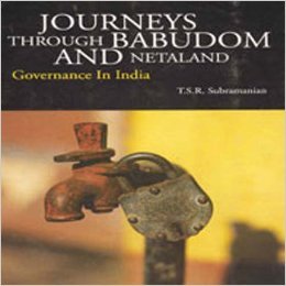 Journeys Through Babudom and Netaland: Governance in India