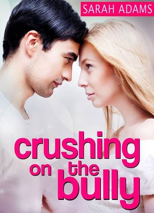 Crushing on the Bully (Crushing on You, #2)