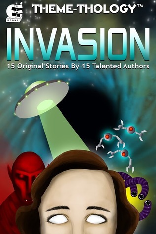 Theme-Thology: Invasion (Theme-Thology, #1)