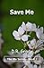 Save Me (The Me Series - Bo...