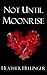 Not Until Moonrise