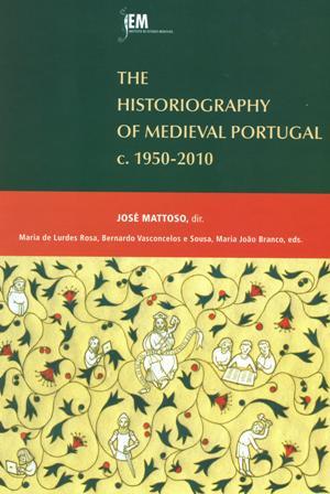 The Historiography of Medieval Portugal (c.1950-2010)