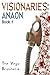 Visionaries: Anaon Book 1