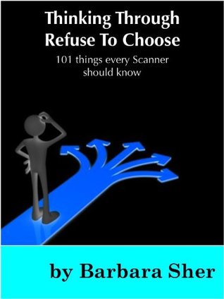Thinking Through Refuse to Choose: 101 things every Scanner should know