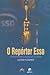 O repórter esso: a síntese radiofônica mundial que fez história