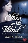 Close to the Wind by Zana Bell