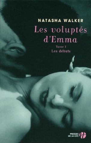 Les débuts (Les voluptés d'Emma, #1)