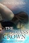 The Guardians Crown Parts One and Two by Wendy Owens