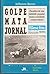 Golpe mata jornal: Desafios de um tablóide popular numa sociedade conservadora (Memória da imprensa gaúcha) (Portuguese Edition)