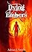 Dying Embers by Adrian J. Smith Dying Embers by Adrian J. Smith