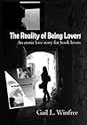 The Reality of Being Lovers by Gail L. Winfree