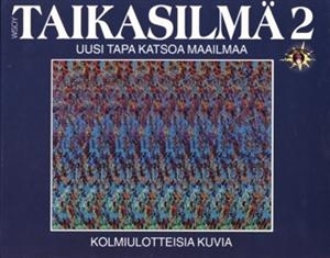 Taikasilmä 2 : uusi tapa katsoa maailmaa : kolmiulotteisia kuvia (Hardcover)