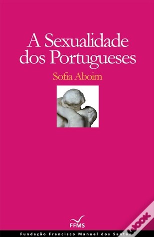 A Sexualidade dos Portugueses (Ensaios da Fundação, #36)