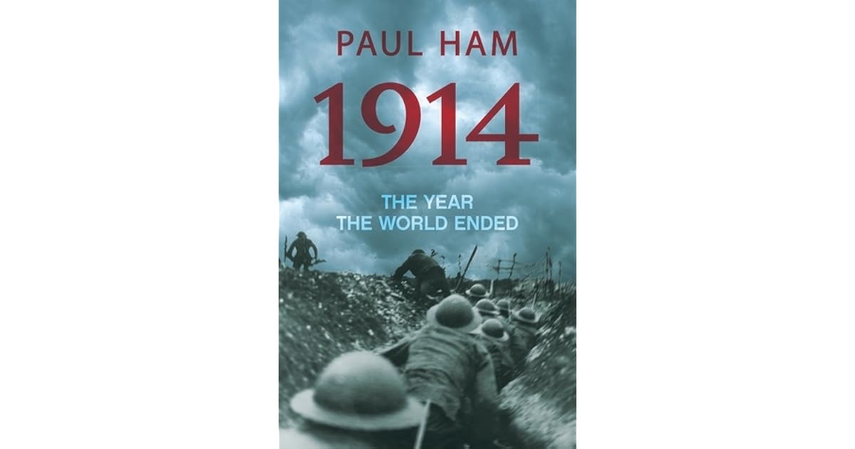 1914 The Year the World Ended by Paul Ham