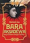 Bara Aksadewa: Sang Terhukum di negeri Kinnara