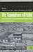 The Foundations of Islām - being a translation of Masa'il al-Jahiliyyah allati Khalafa fiha Rasulullah Ahla'l-Jahiliyyah