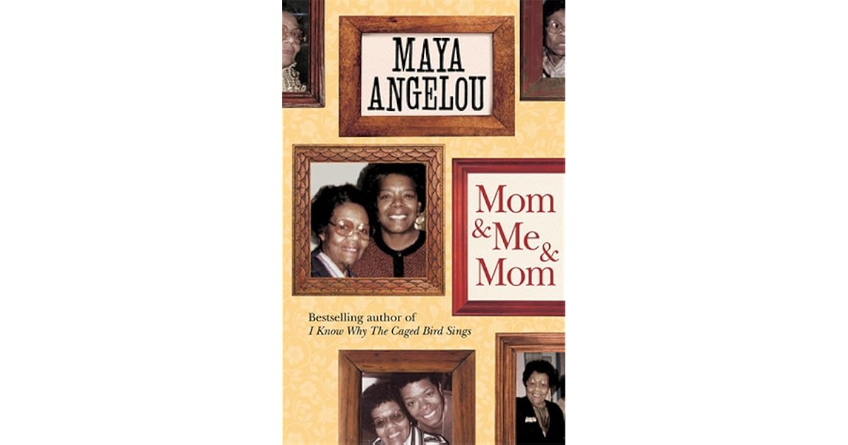 Mom and Me and Mom by Maya Angelou