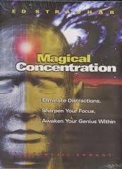 Magical Concentration: Eliminate Distractions, Sharpen Your Focus, Awaken Your Genius Within