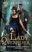 My Lady Quicksilver (London Steampunk, #3)