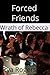 Forced Friends: Wrath of Rebecca